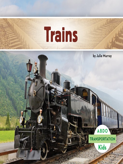Title details for Trains by Julie Murray - Available